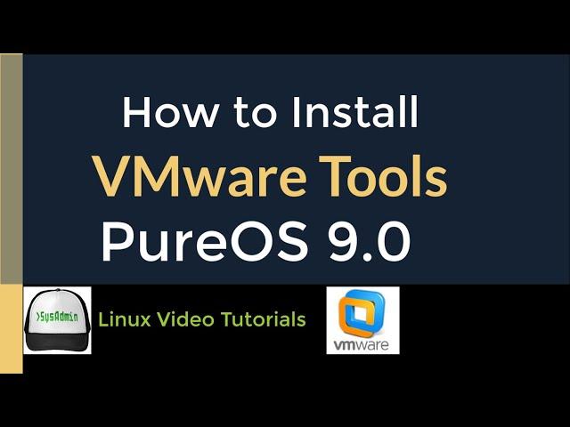 How to Install VMware Tools (Open VM Tools) in PureOS Linux 9.0 Privacy OS