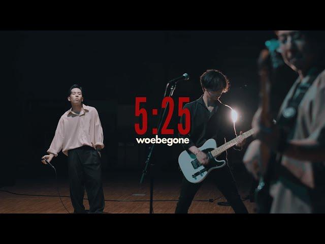 woebegone - 5:25 [Official Video]