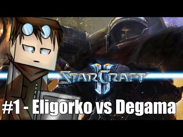 StarCraft 2 WoL #1 - [Eligorko vs Degama]