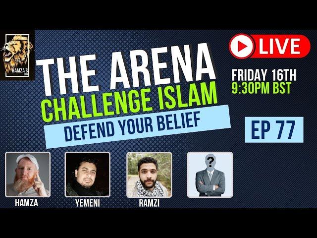 The Arena | Challenge Islam | Defend your Beliefs - Episode 77