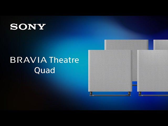 BRAVIA Theatre Quad Product video | Sony Official