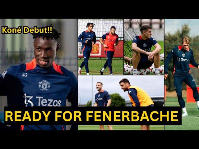 Sekou Kone & Yoro DEBUT, Mainoo, Mazraoui | Man United Final training & Team Updates for Fenerbache