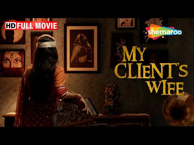 My Client's Wife Full HD Movie |  Sharib Hashmi | Anjali Patil | Abhimanyu Singh | ShemarooMe