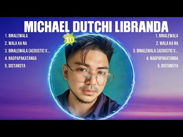 Michael Dutchi Libranda Greatest Hits Playlist Full Album ~ Top 10 OPM Songs Collection Of All