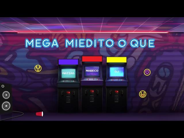 MEGA MIEDITO O QUE - MATIAS MARECO DJ