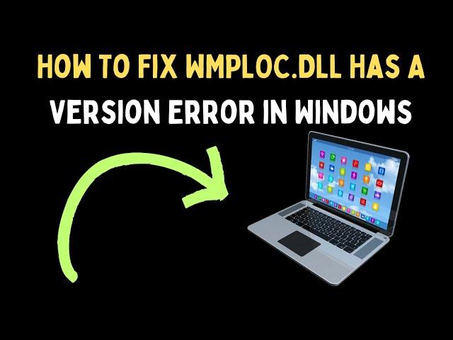 How To Fix WMPLOC.DLL Has A Version Error in Windows 11