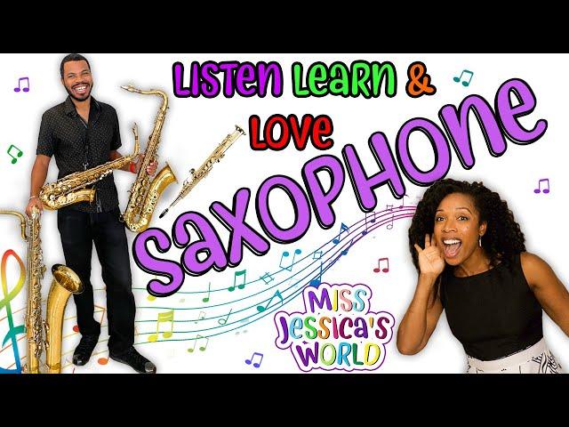 The Saxophone with guest Mr. Jay | Miss Jessica's World | Instruments | Listen Learn & Love