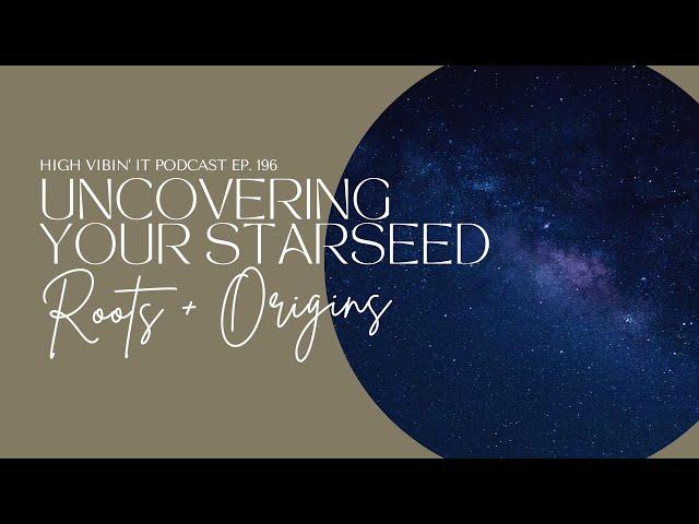 Uncovering Your Starseed Roots with Emily The Mystic