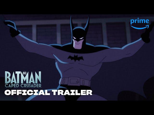 Batman: Caped Crusader Season 1 - Official Trailer | Prime Video | DC