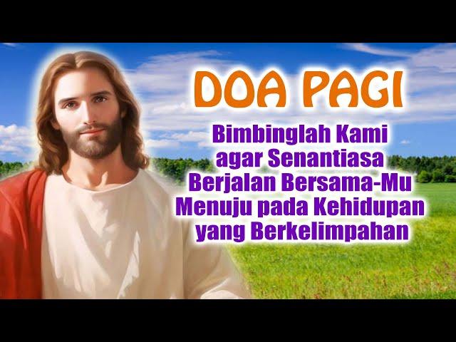 DOA PAGI🟠Bimbinglah Kami agar Senantiasa Berjalan BersamaMu Menuju pada Kehidupan yang Berkelimpahan