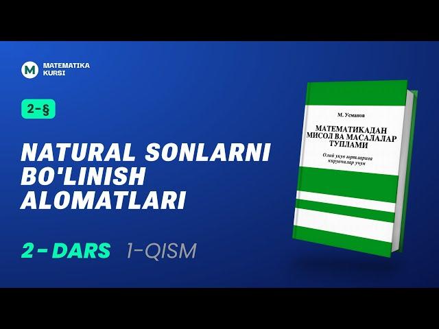 Natural sonlarni bo'linish alomatlari. 2 - dars (1 - qism)  M.Usmonov