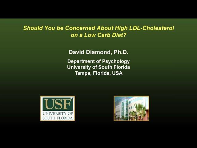 Dr. David Diamond - 'Should You Be Concerned About High LDL-Cholesterol on a Low Carb Diet?'