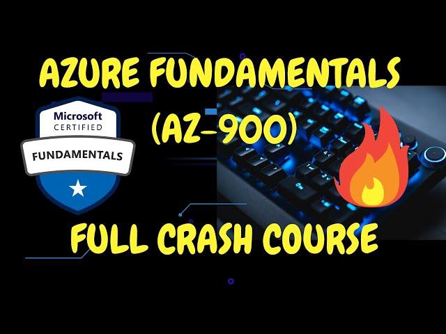 Microsoft Certified Azure Fundamentals (AZ-900) Full Crash Course