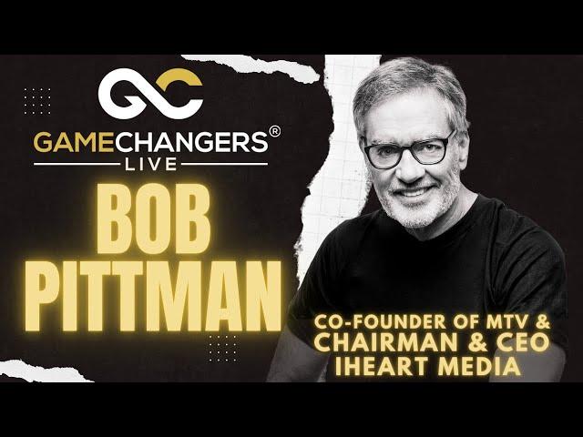 "Revolutionizing Media: Conversations with Bob Pittman, Co-founder of MTV and CEO of iHeart Media"