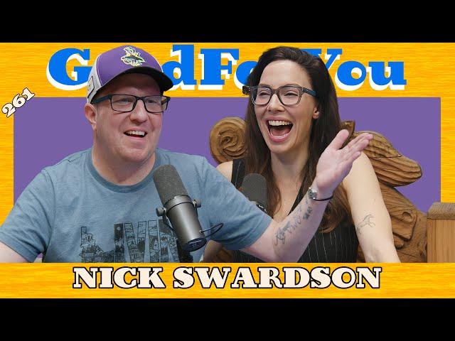 Nick Swardson talks Robots, Edibles & Happy Gilmore 2 | Good For You Podcast | EP 261