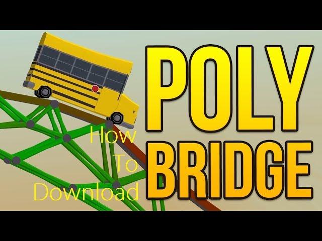 *2017*How To Download POLY BRIDGE (TORRENT)