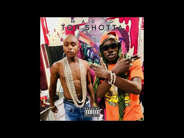 MAD G - TOP SHOTTA