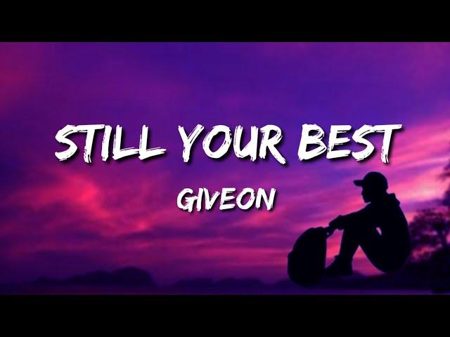 Giveon - Still Your Best (Lyrics)