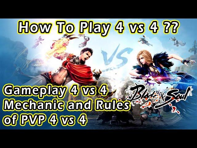 HOW TO PLAY PVP 4VS4 IN BLADE AND SOUL REVOLUTION??? MECHANICS AND RULES OF PLAY ON 4V4...