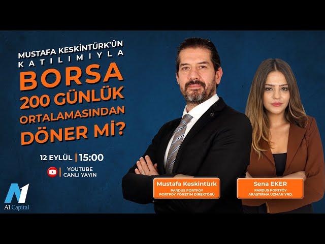 Borsa 200 Günlük Ortalamasından Döner Mi ? | Sena Eker & Mustafa Keskintürk