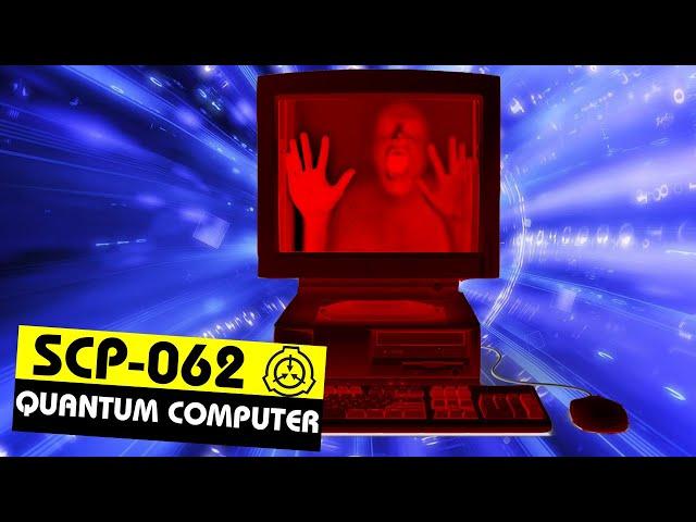 SCP-062 | Quantum Computer (SCP Orientation)