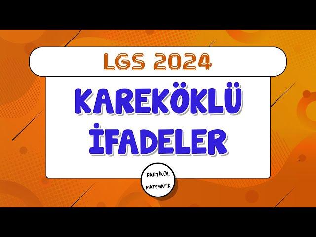 Kareköklü İfadeler | LGS 2024 | 8.Sınıf Matematik