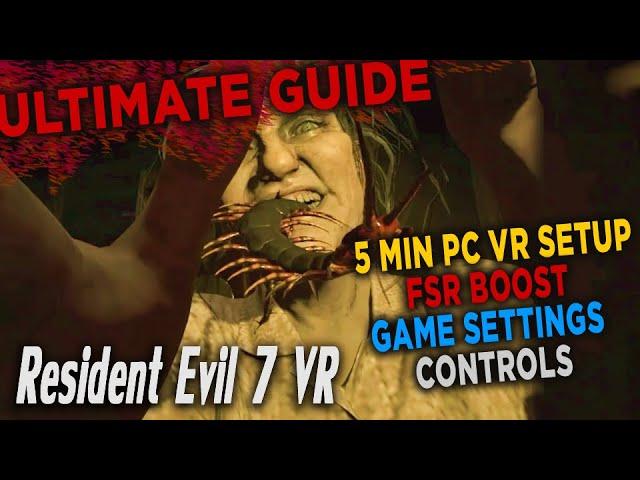 Resident Evil 7 PC VR Setup Guide (Definitive Edition)