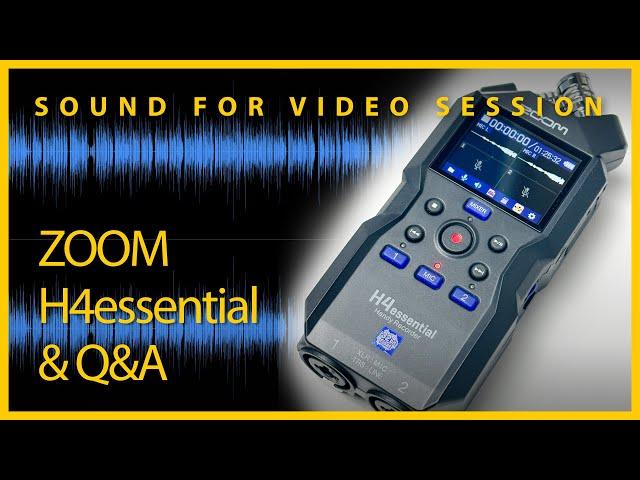 Sound for Video Session — ZOOM H4essential first test & Q&A