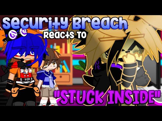 Security Breach (The Glamrocks) Reacts To: STUCK INSIDE | FNAF | Gacha