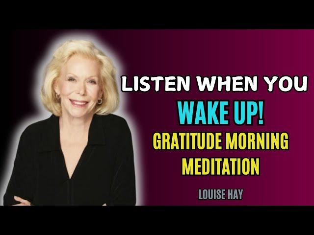 Morning Gratitude Meditation for Self Love & Positivity | Louise Hay Inspired Affirmations