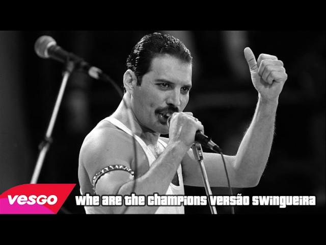 Queen We Are The Champions Versão Swingueira