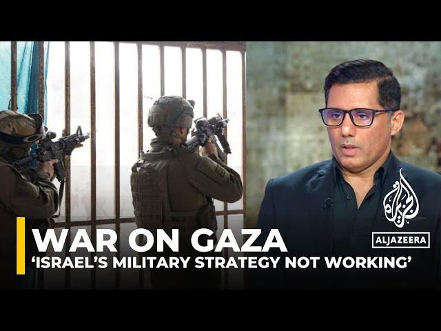 Israel’s military strategy not working in Gaza: Analysis