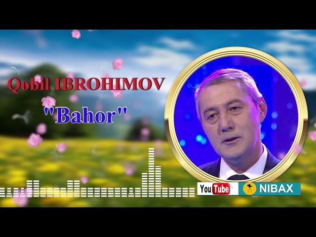 Qobil IBROHIMOV - Bahor kelib