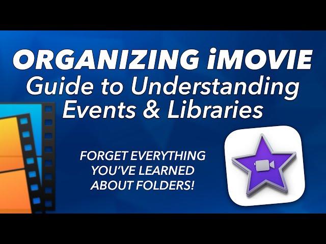 Understanding HOW TO ORGANIZE and FIND VIDEOS in your iMOVIE EVENTS and LIBRARIES!