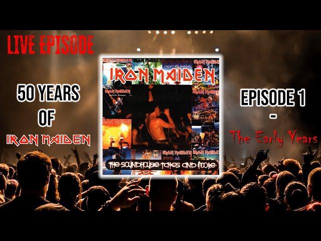  50 Years of IRON MAIDEN episode one: The Soundhouse Tapes and more! 1975-1980