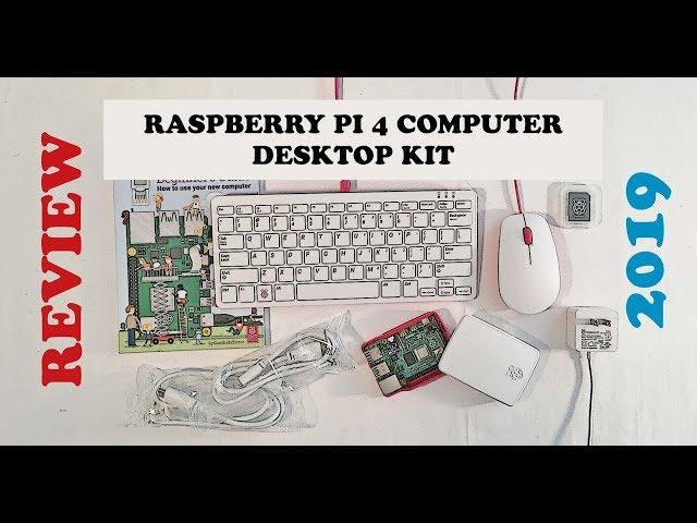 Raspberry Pi 4 Computer Desktop KIt Review