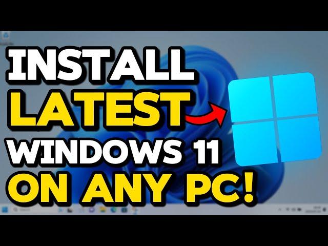 How to Upgrade to the Latest Version of Windows 11 on ANY PC!