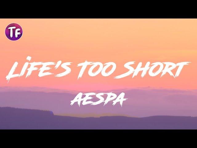 aespa - Life's Too Short (Lyrics) (English Ver.)