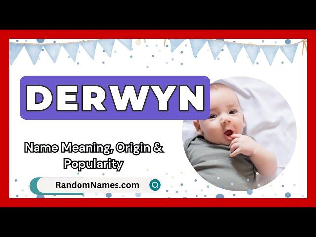 Derwyn - Baby Boy Name Meaning, Origin & Popularity - RandomNames.com