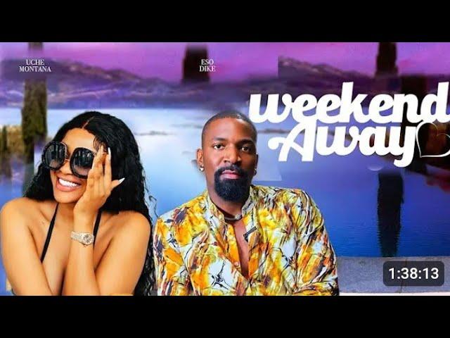 WEEKEND AWAY (New Trending Movie Update) Uche Montana, Eso Dike, 2024 Nollywood Movie #newmovie2024