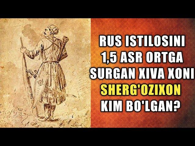 Pyotr I qo'shini mag'lub etgan Xiva xoni Sherg'ozixon kim edi?