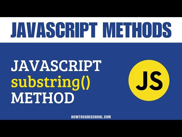 JavaScript substring() Method | JavaScript String Methods | JavaScript Methods