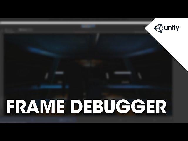 Frame Debugger - Unity Official Tutorials