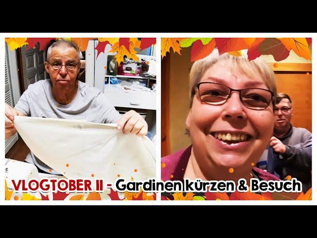 ​​ Vlogtober #11 | GARDINEN kürzen & BESUCH ​​