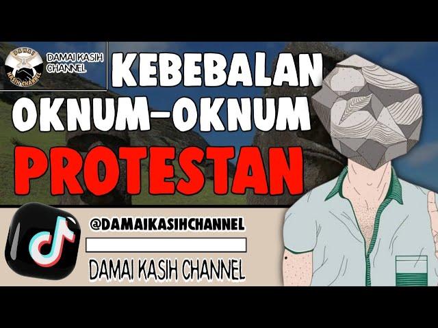 Kebebalan oknum-oknum Protestan II #267 -09-2024