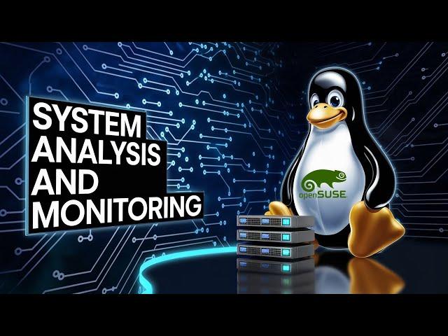 Unlock openSUSE Linux: 15 Essential System Analysis & Monitoring Tools