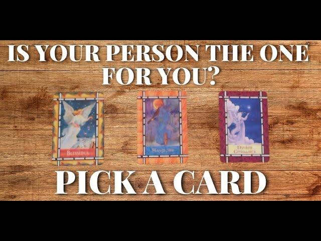 Is Your Person the One for You? ️ Timeless Pick a Card  Love Tarot ReadingAre They The One?