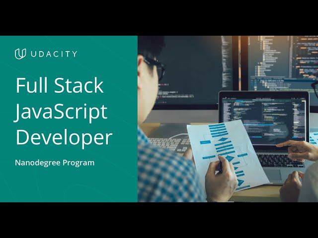 Udacity's Full Stack JavaScript Developer Nanodegree Program