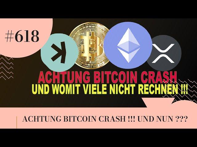 ACHTUNG BITCOIN CRASH !!! UND WOMIT VIELE NICHT RECHNEN !!!