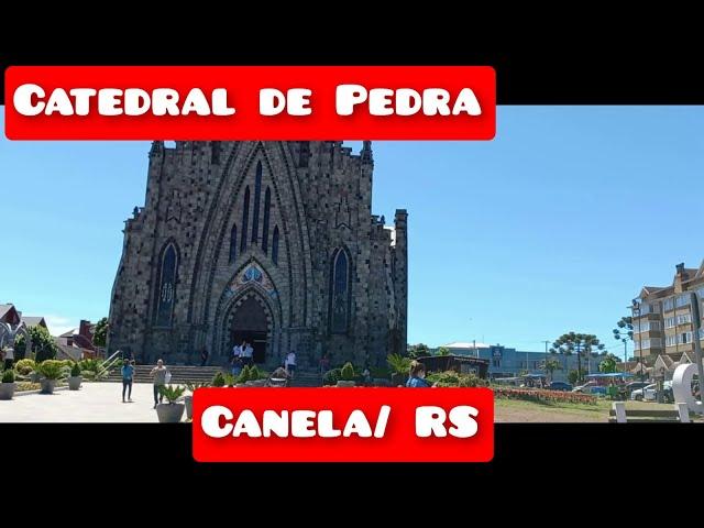 COMO É A CATEDRAL DE PEDRA DE CANELA/ RS